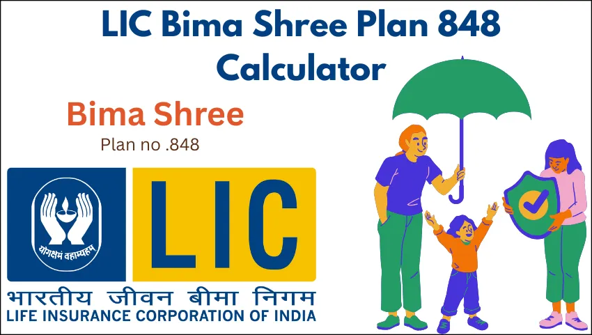 LIC Bima Shree Plan 848 Calculator