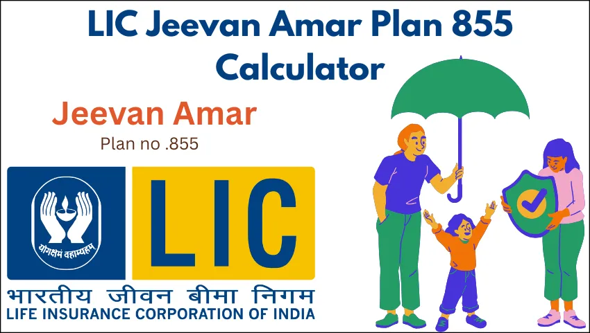 LIC Jeevan Amar Plan 855 Calculator