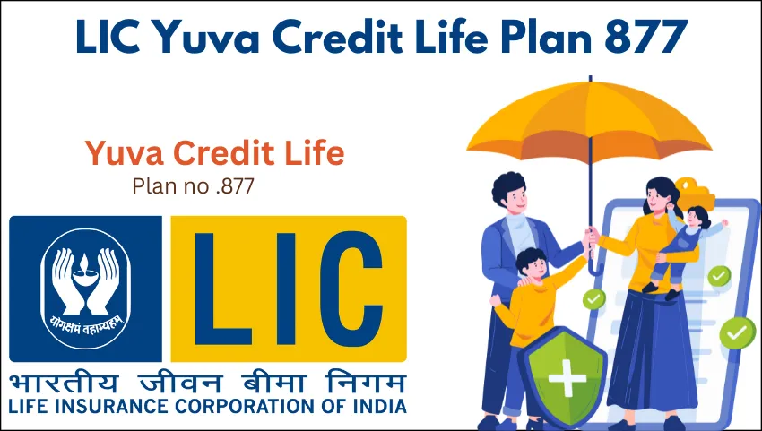 LIC Yuva Credit Life Plan 877