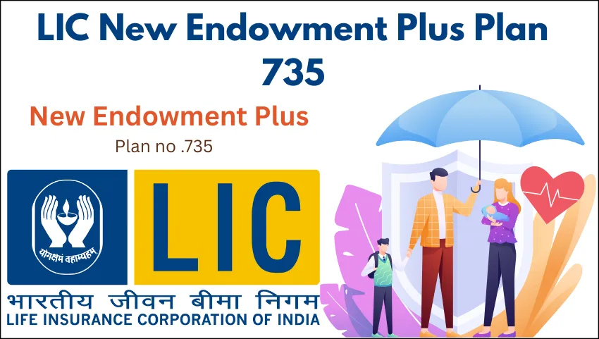 LIC New Endowment Plus Plan 735