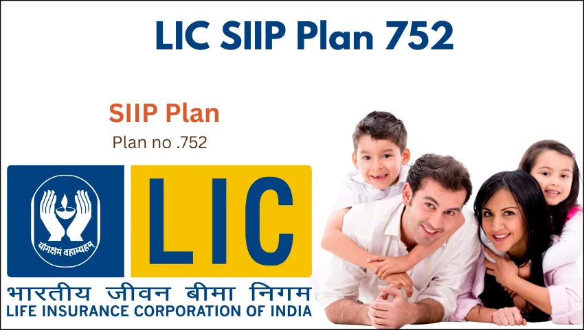 LIC SIIP Plan 752